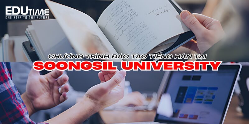 chương trình đào tạo du học tiếng hàn quốc tại trường soongsil university