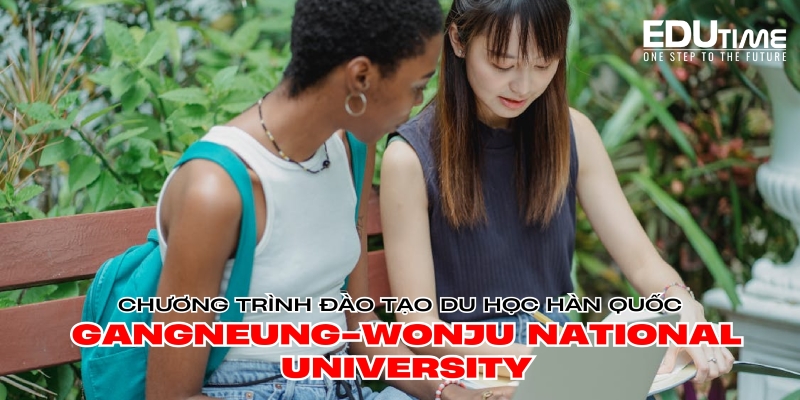 chương trình đào tạo du học hàn quốc trường gangneung-wonju national university