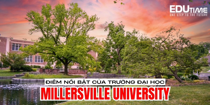 điểm nổi bật khi du học mỹ trường đại học millersville university