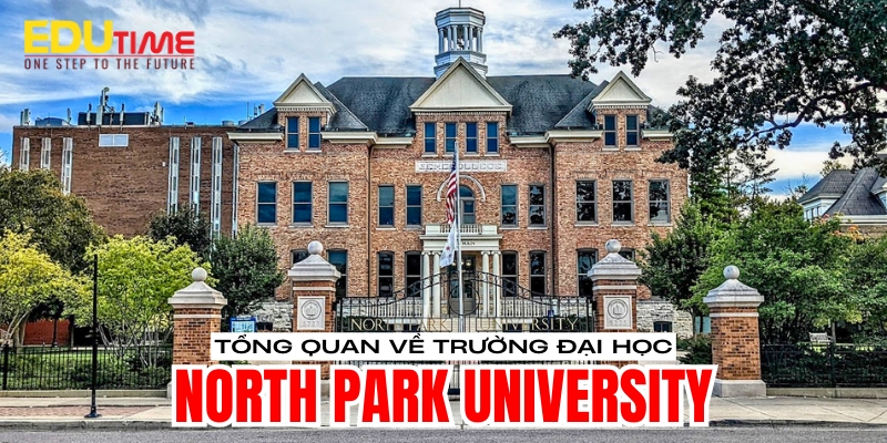 tổng quan về du học mỹ trường đại học north park university