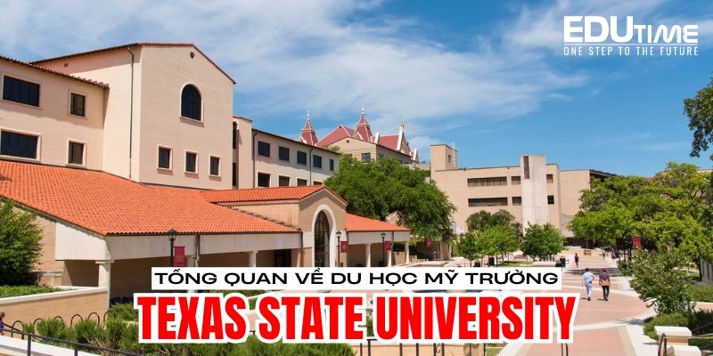 tổng quan về du học mỹ trường đại học texas state university