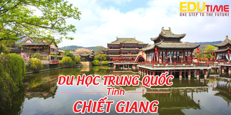 Du học Trung Quốc tỉnh Chiết Giang: Nơi hội tụ cổ trấn!