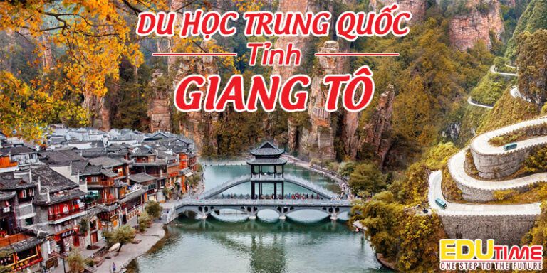 Du học Trung Quốc tỉnh Giang Tô: Nơi sinh nền văn minh cổ đại!