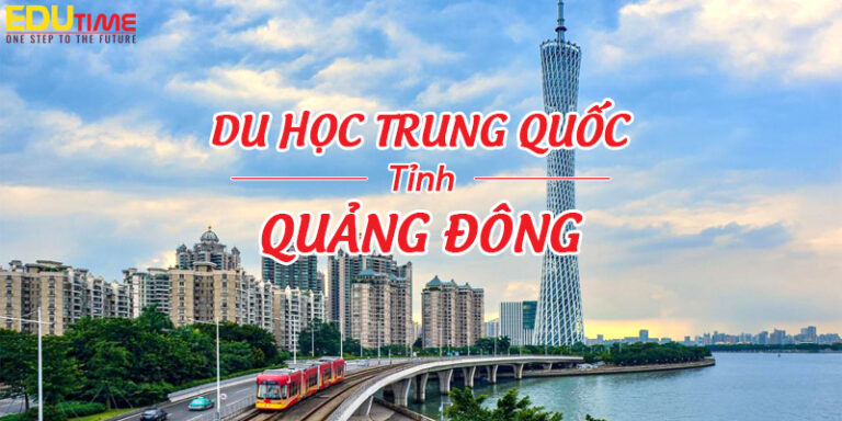 Du học Trung Quốc tỉnh Quảng Đông: Trải nghiệm đầy sắc màu!