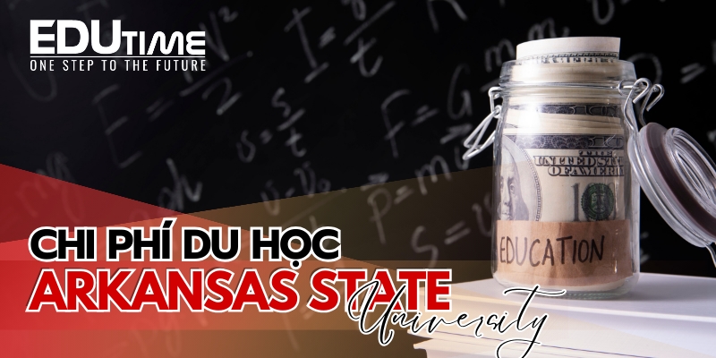 Chi phí du học Mỹ trường Đại học Arkansas State University chi phí du học mỹ trường đại học arkansas state university