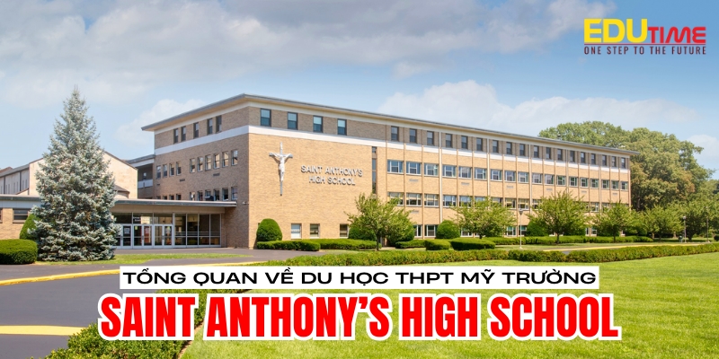 tổng quan về du học mỹ trường thpt saint anthony’s high school