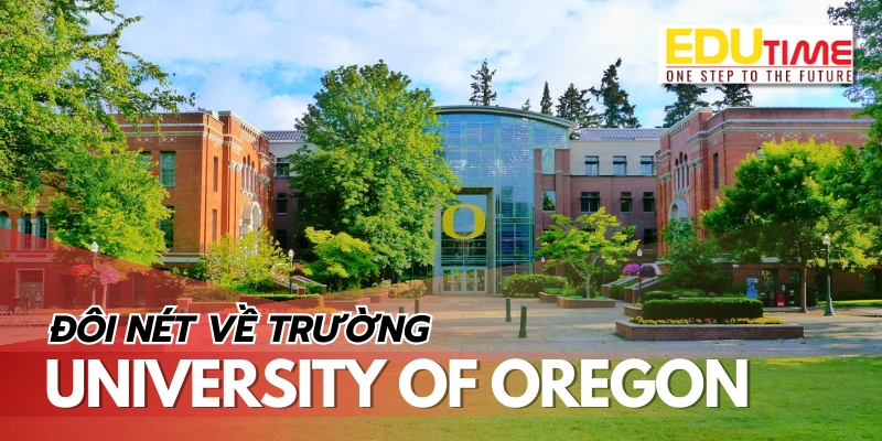 đôi nét về du học mỹ trường university of oregon