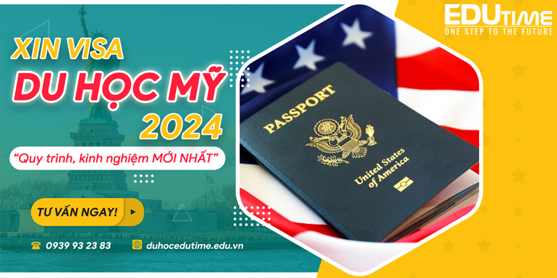 xin visa du học mỹ 2024: quy trình, kinh nghiệm mới nhất!