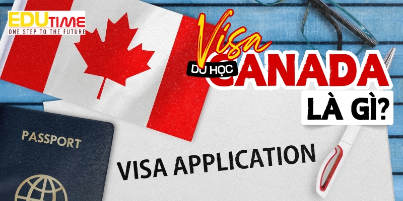 visa du học canada là gì?