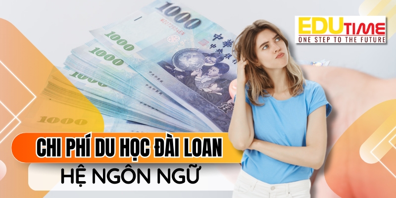 Chi phí du học hệ ngôn ngữ ở Đài Trung