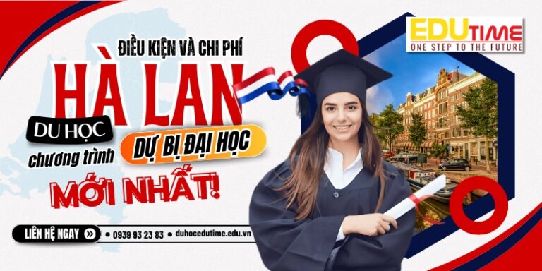 Du học Hà Lan chương trình dự bị đại học: Điều kiện và chi phí!