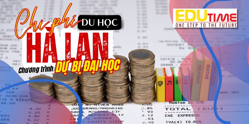 Chi phí du học Hà Lan chương trình dự bị đại học chi phí du học hà lan chương trình dự bị đại học