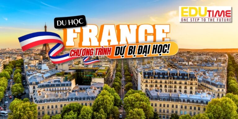 Du học Pháp chương trình dự bị đại học: Điều kiện và chi phí!