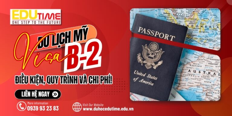 Visa du lịch Mỹ B-2: Điều kiện, quy trình và chi phí mới nhất!