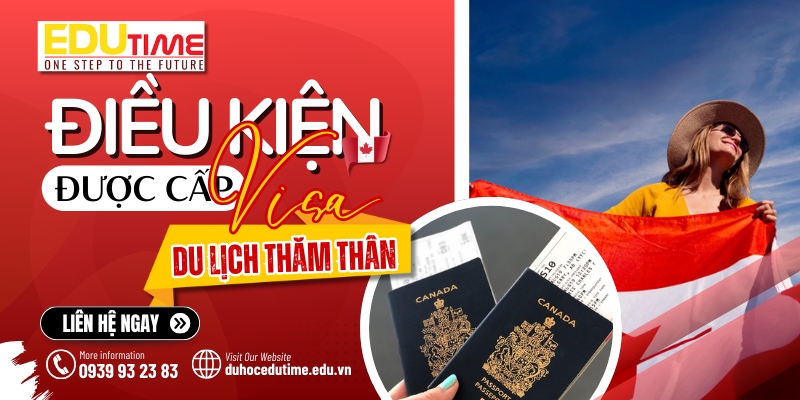 điều kiện để được cấp visa du lịch thăm thân canada