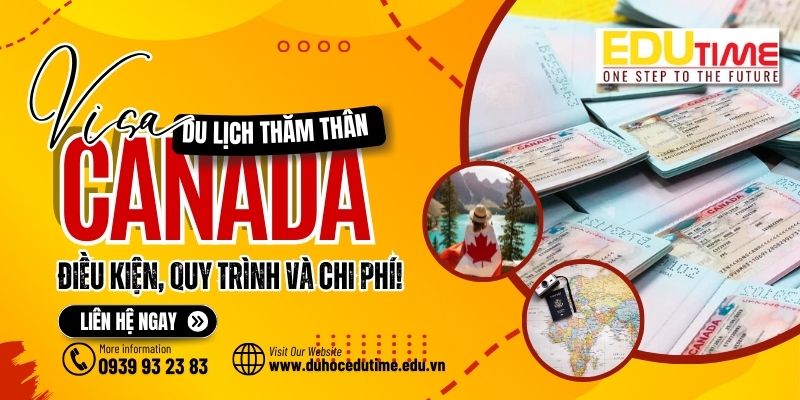 Visa du lịch thăm thân Canada: Điều kiện, quy trình và chi phí!