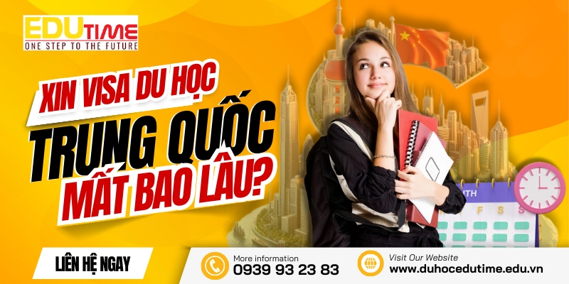 xin visa du học trung quốc 2024 mất bao lâu?