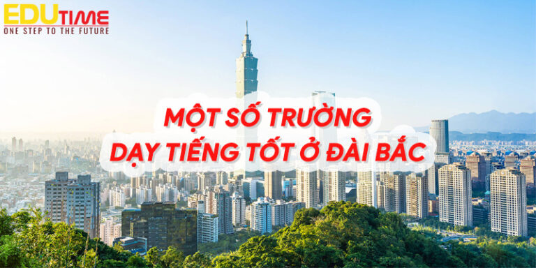 Du học Đài Loan: Một số trường dạy tiếng tốt ở Đài Bắc!