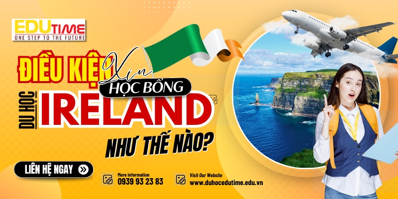 điều kiện xin học bổng du học ireland 2025 như thế nào?