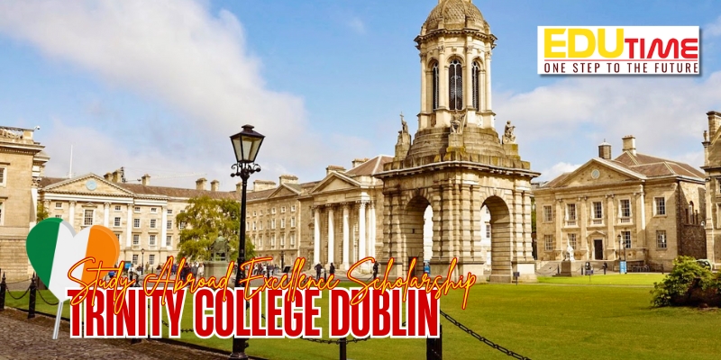 học bổng du học ireland - study abroad excellence scholarship, trinity college dublin