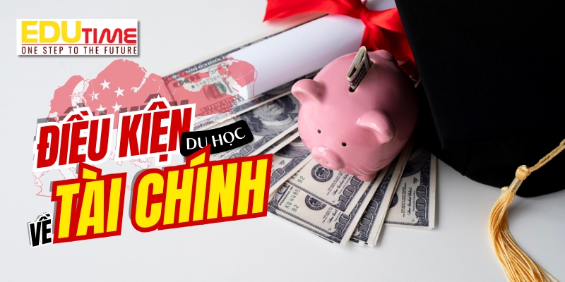 điều kiện du học singapore về tài chính