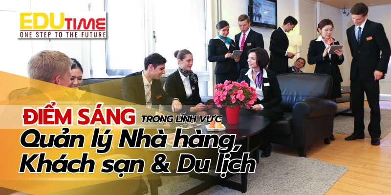 điểm sáng trong lĩnh vực quản lý nhà hàng, khách sạn và du lịch