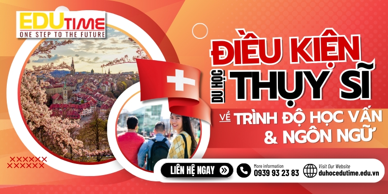 điều kiện du học thụy sĩ về trình độ học vấn và ngôn ngữ 2026