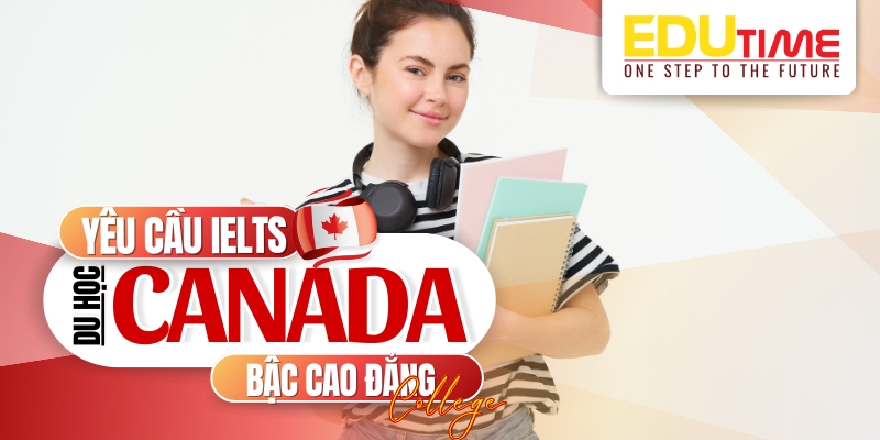 yêu cầu ielts với bậc cao đẳng (college)