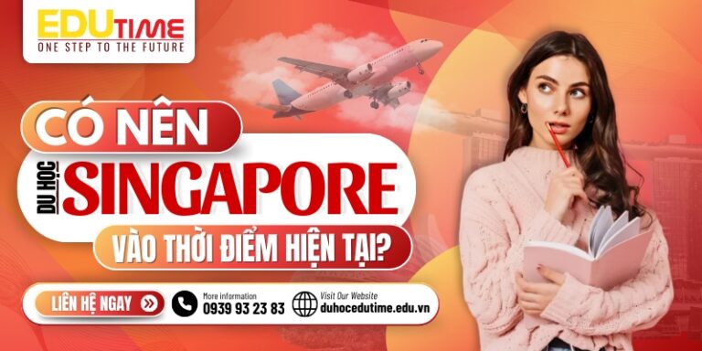 Có nên du học Singapore: Nơi mệnh danh là con rồng châu Á!
