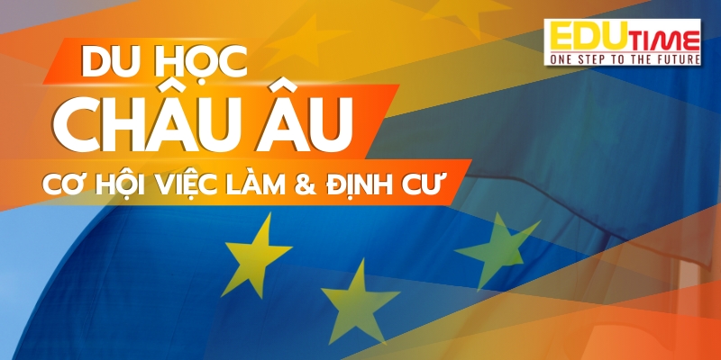 cuộc sống và cơ hội nghề nghiệp định cư cho du học sinh tại châu âu