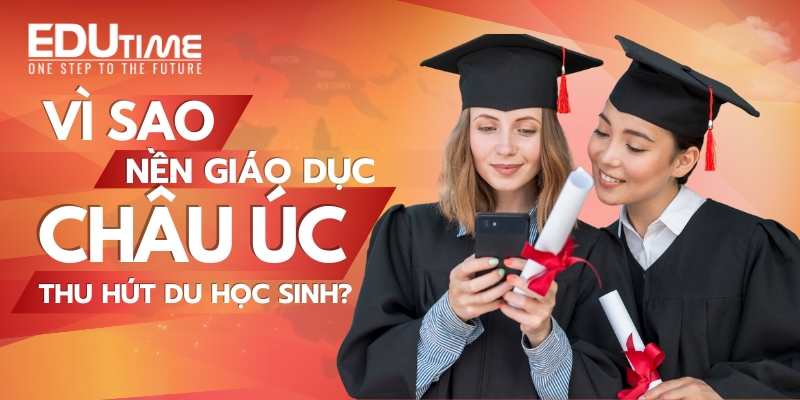 nền giáo dục châu úc có gì thu hút du học sinh quốc tế?