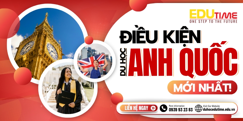 điều kiện du học anh quốc mới nhất 2026 cần những gì?