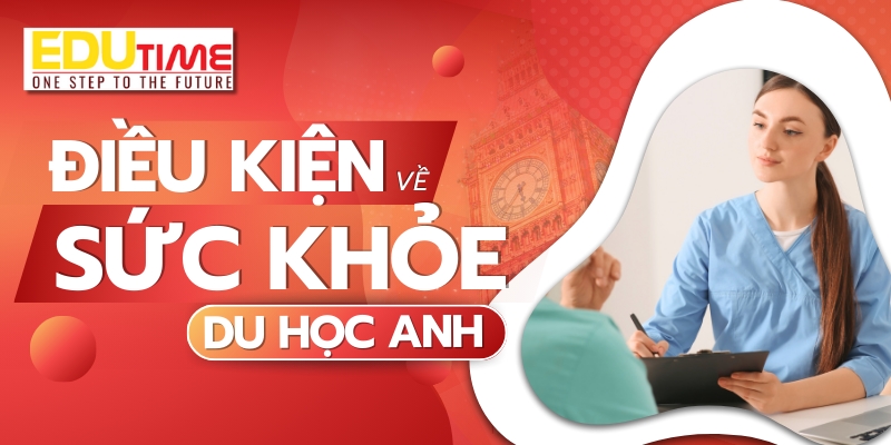 điều kiện về sức khỏe để đi du học anh quốc 2026