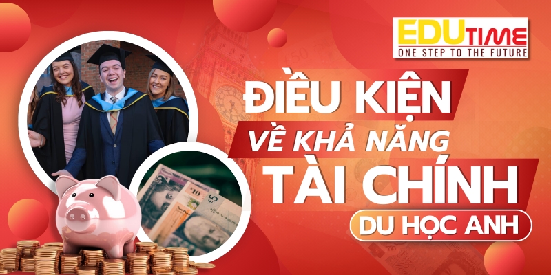 điều kiện về tài chính du học anh quốc 2026