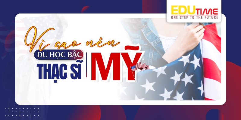 vì sao nên du học Thạc sĩ mỹ?
