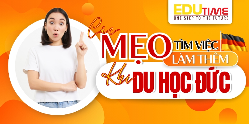 Mẹo tìm việc làm thêm khi đi du học Đức mẹo tìm việc làm thêm khi đi du học đức
