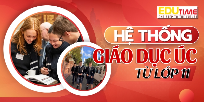 Hệ thống giáo dục Úc và lợi ích khi du học Úc từ lớp 11