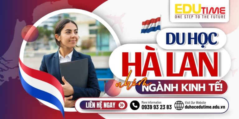 Du học Hà Lan nhóm ngành kinh tế: Cơ hội học tập & việc làm!