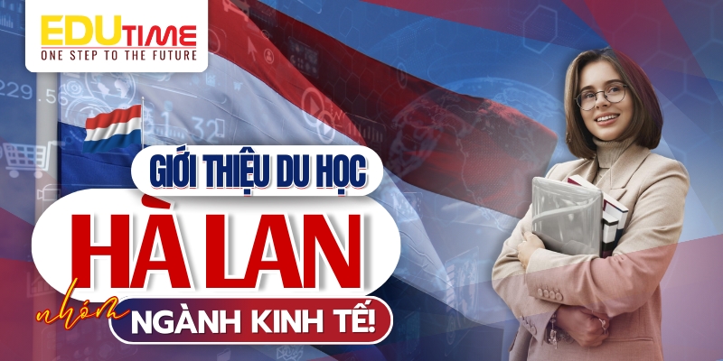 Giới thiệu về du học Hà Lan ngành kinh tế giới thiệu về du học hà lan ngành kinh tế