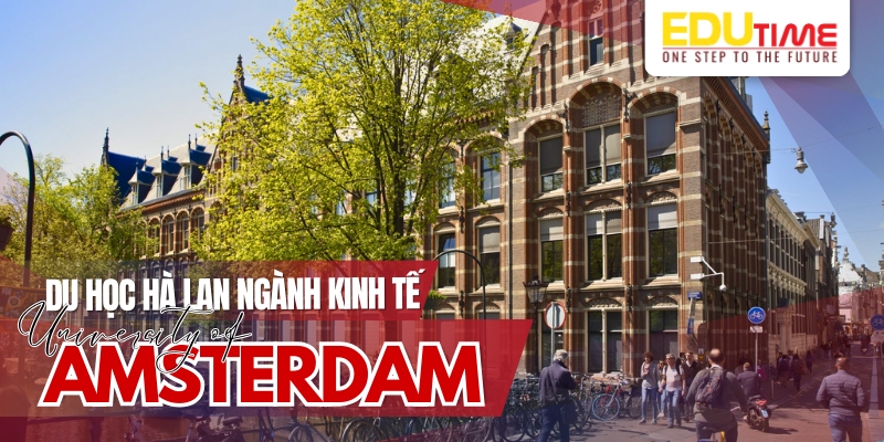 Du học Hà Lan ngành kinh tế trường University of Amsterdam (UvA) du học hà lan ngành kinh tế trường university of amsterdam (uva)