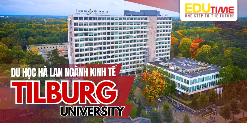 Du học Hà Lan ngành kinh tế trường Tilburg University du học hà lan ngành kinh tế trường tilburg university