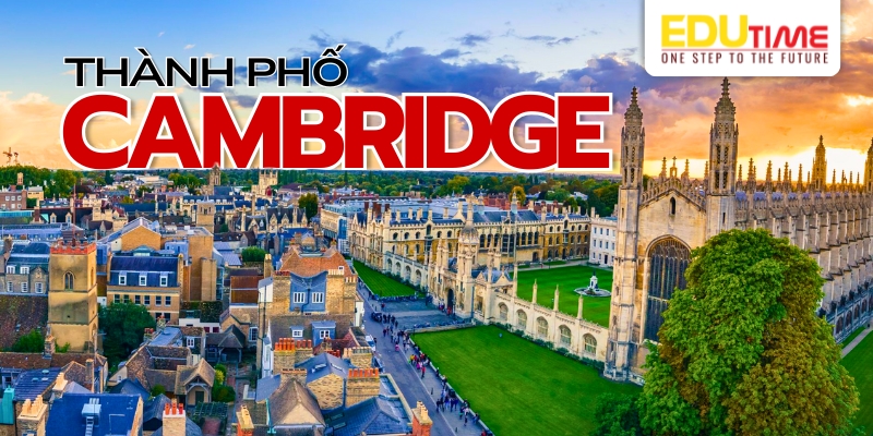 thành phố cambridge – nơi gìn giữ tinh hoa học thuật