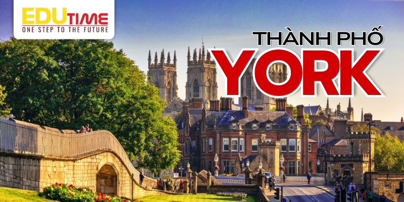 du học hè anh thành phố york – qhành phố lịch sử ngàn năm