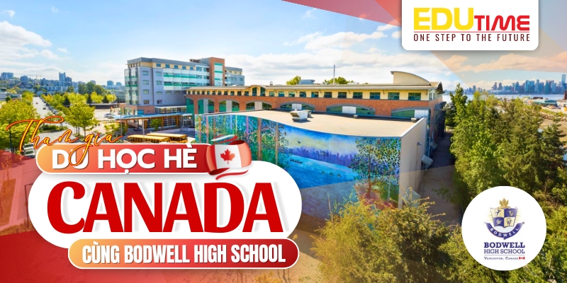chương trình du học hè canada trường bodwell high school 2026