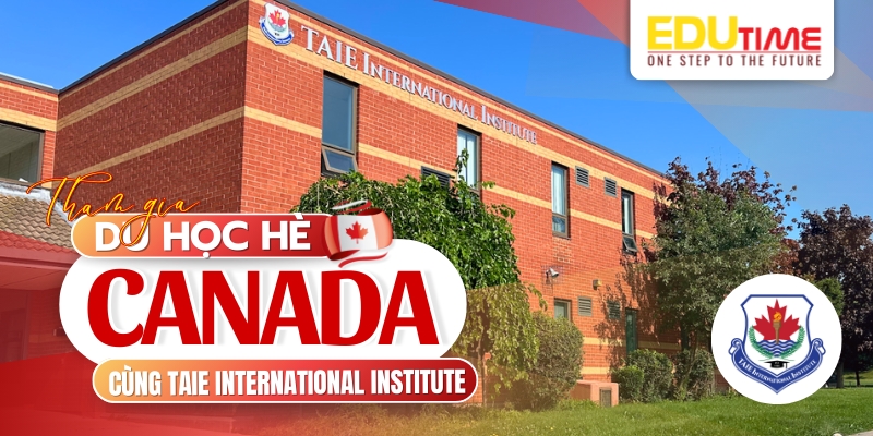 du học hè canada 2026 cùng trại hè taite international institute