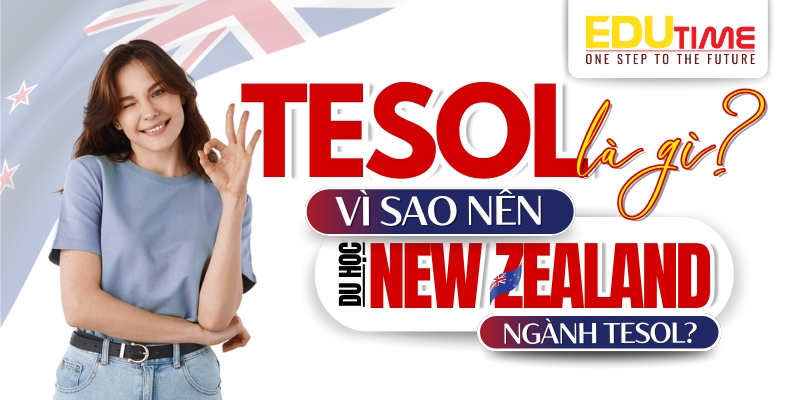 TESOL là gì và tại sao nên chọn du học New Zealand ngành TESOL? tesol là gì và tại sao nên chọn du học new zealand ngành tesol?