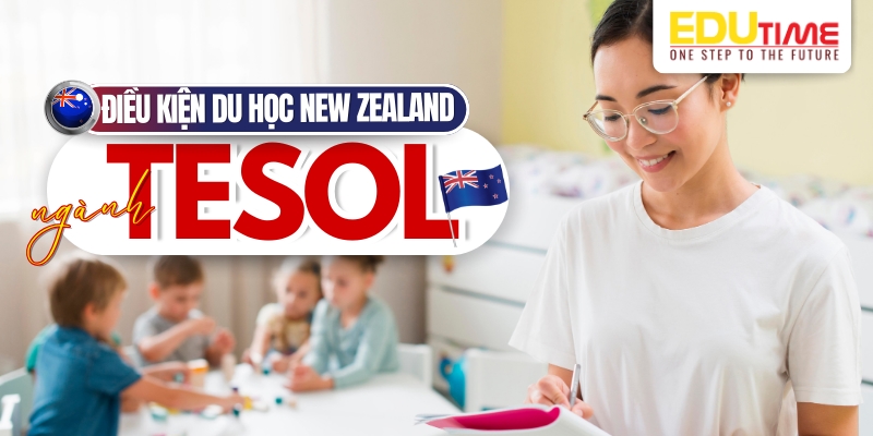Điều kiện để du học New Zealand ngành TESOL điều kiện để du học new zealand ngành tesol