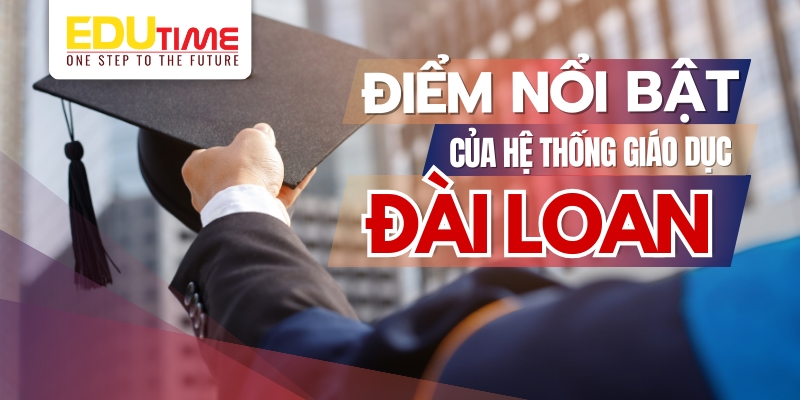 đặc điểm nổi bật của hệ thống giáo dục đài loan