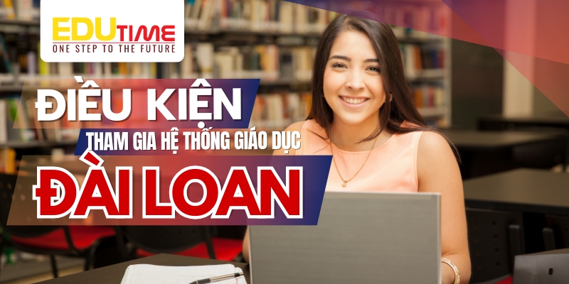điều kiện để tham gia hệ thống giáo dục đài loan