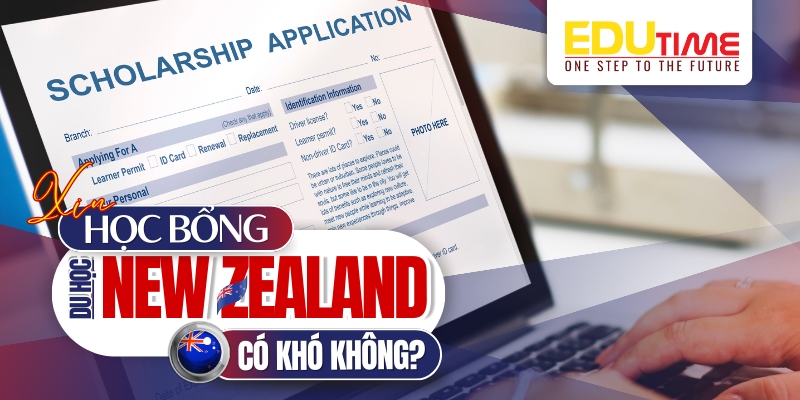 Xin học bổng New Zealand có khó không và làm sao để xin được học bổng phù hợp xin học bổng new zealand có khó không và làm sao để xin được học bổng phù hợp